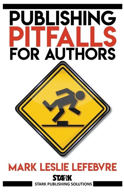 Publishing Pitfalls for Authors, Mark Leslie Lefebvre - Paperback - 9781989351543