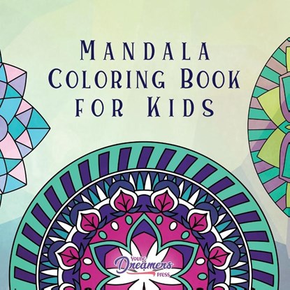Mandala Coloring Book for Kids, Young Dreamers Press - Paperback - 9781989387467