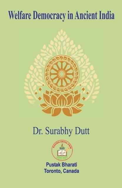 Welfare Democracy in Ancient India, DUTT,  Surabhy - Paperback - 9781989416815