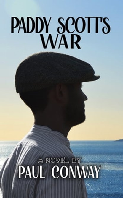 Paddy Scott's War, Paul Conway - Ebook - 9781989473955