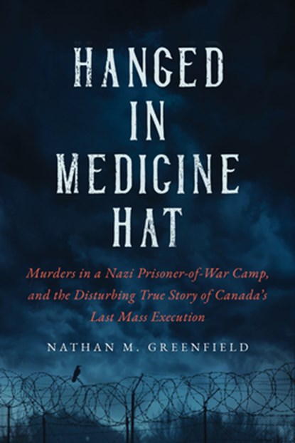 Hanged in Medicine Hat, Nathan Greenfield - Gebonden - 9781989555804
