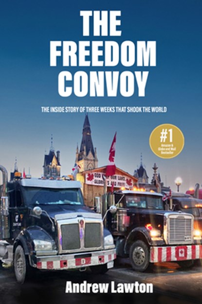 The Freedom Convoy, Andrew Lawton - Paperback - 9781989555934