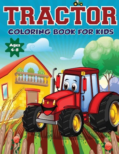 Tractor Coloring Book for Kids Ages 4-8, Amazing Activity Print - Paperback - 9781989626337