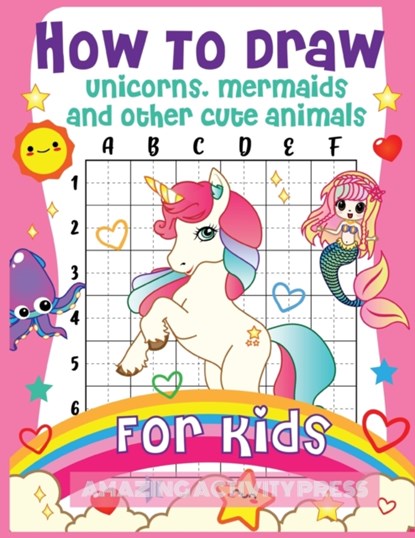 How to Draw Unicorns, Mermaids and Other Cute Animals for Kids, Amazing Activity Press - Paperback - 9781989626443