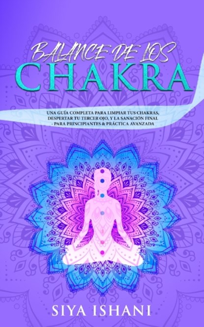 Balance de Los Chakras, Siya Ishani - Paperback - 9781989626696