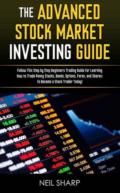 The Advanced Stock Market Investing Guide, Neil Sharp - Paperback - 9781989629031