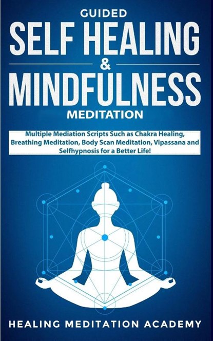Guided Self Healing & Mindfulness Meditation, Healing Meditation Academy - Paperback - 9781989629246