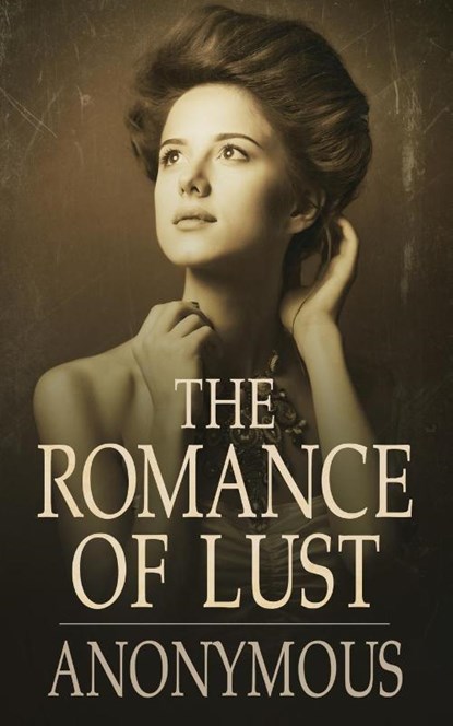The Romance of Lust, Anonymous - Paperback - 9781989629390