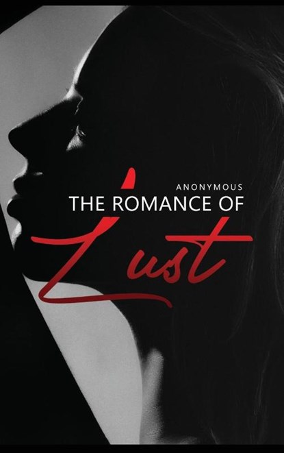 The Romance of Lust, Anonymous - Gebonden - 9781989631607