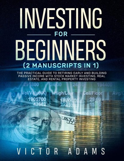 Investing for Beginners (2 Manuscripts in 1), Victor Adams - Paperback - 9781989638071