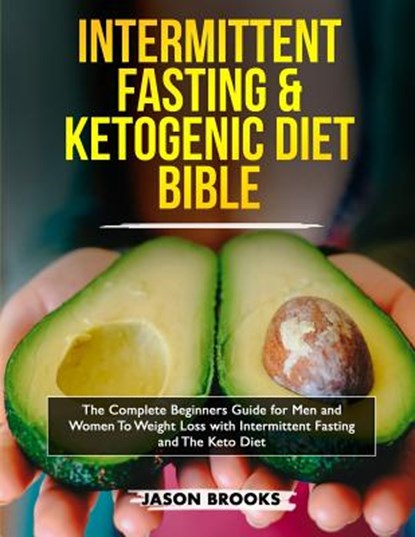 Intermittent Fasting and Ketogenic Diet Bible, Jason Brooks - Paperback - 9781989638224