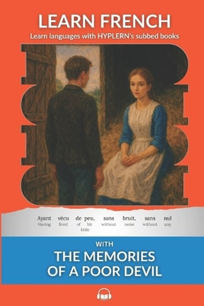 Learn French with The Memories of a Poor Devil: Interlinear French to English, Kees Van Den End - Paperback - 9781989643082
