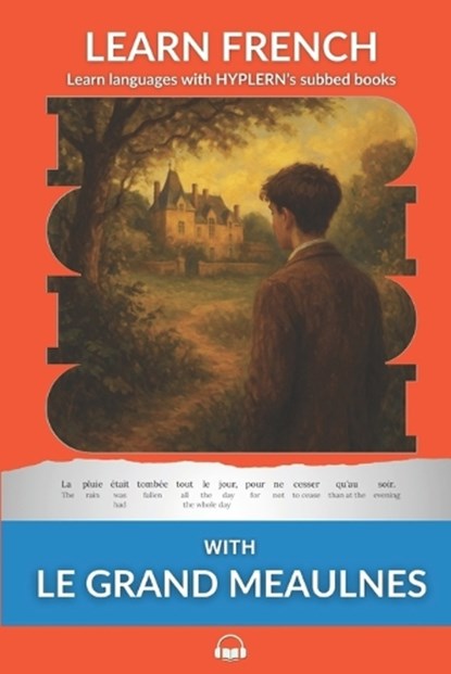 Learn French with Le Grand Meaulnes: Interlinear French to English, Alain-Fournier - Paperback - 9781989643099