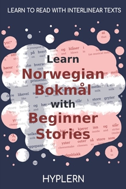 Learn Norwegian Bokmål with Beginner Stories: Interlinear Norwegian Bokmål to English, Bermuda Word Hyplern - Paperback - 9781989643655