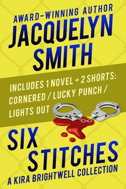 Six Stitches: A Kira Brightwell Collection, Jacquelyn Smith - Ebook - 9781989650790