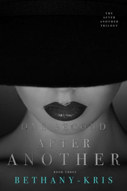One Second After Another, Bethany-Kris - Ebook - 9781989658307