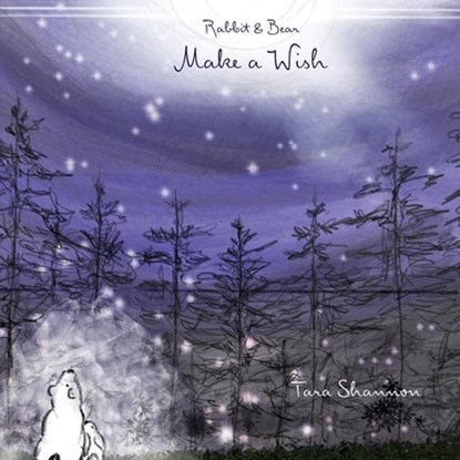 Rabbit & Bear Make a Wish, Tara Shannon - Paperback - 9781989664070
