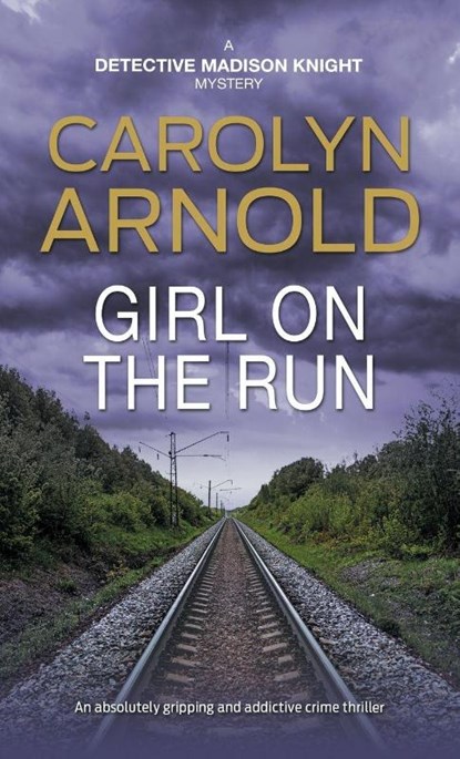 GIRL ON THE RUN: AN ABSOLUTELY GRIPPING, CAROLYN ARNOLD - Paperback - 9781989706749