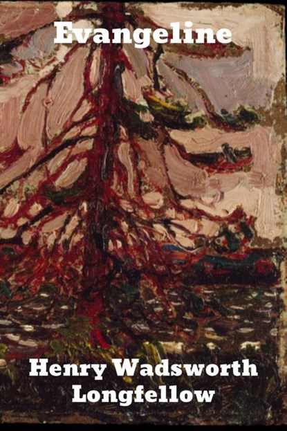 Evangeline, Henry Wadsworth Longfellow - Paperback - 9781989708835