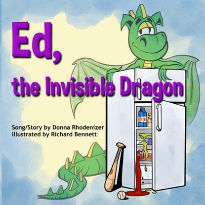Ed, the Invisible Dragon: Song/Story by Donna Rhodenizer - Illustrated by Richard Bennett, Richard Bennett - Paperback - 9781989720332