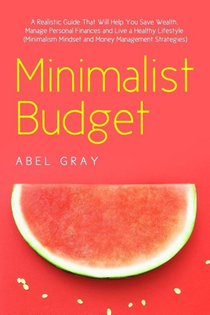 Minimalist Budget, Abel Gray - Paperback - 9781989726068