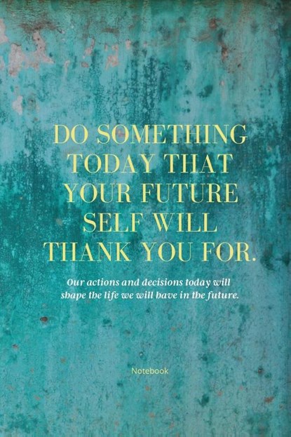 Do Something Today That Your Future Self Will Thank You For Lined Journal, Sharon Purtill - Paperback - 9781989733165