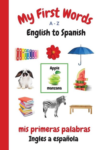My First Words A - Z English to Spanish, Sharon Purtill - Paperback - 9781989733745