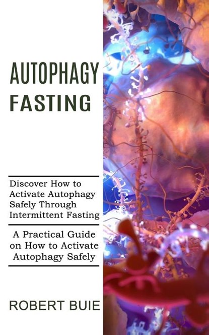Autophagy Fasting, Robert Buie - Paperback - 9781989744963