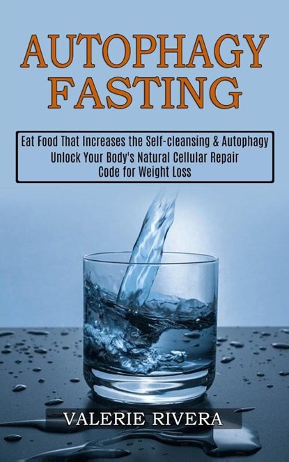 Autophagy Fasting, Valerie Rivera - Paperback - 9781989744970