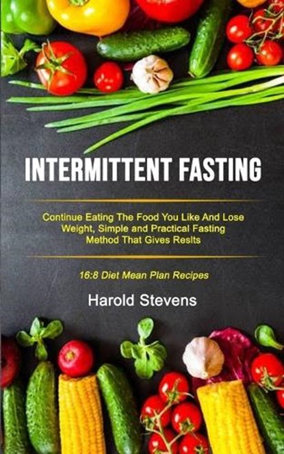 Intermittent Fasting, STEVENS,  Harold - Paperback - 9781989749654