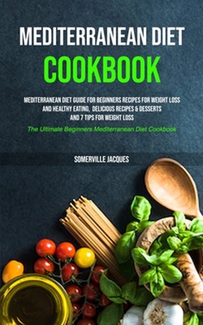 Mediterranean Diet Cookbook, Somerville Jacques - Paperback - 9781989749951