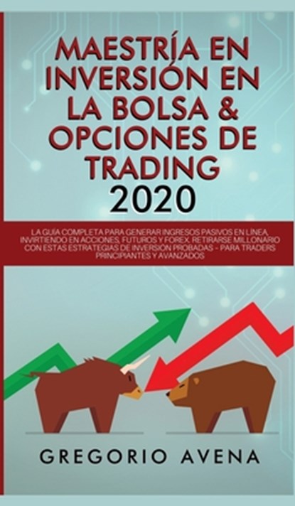 Maestria en Inversion en la Bolsa & Opciones de Trading 2020, Gregorio Avena - Gebonden - 9781989779088