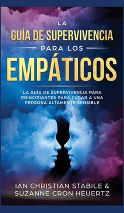 La Guia De Supervivencia Para Los Empaticos, Ian Chritian Stabile - Gebonden - 9781989779439
