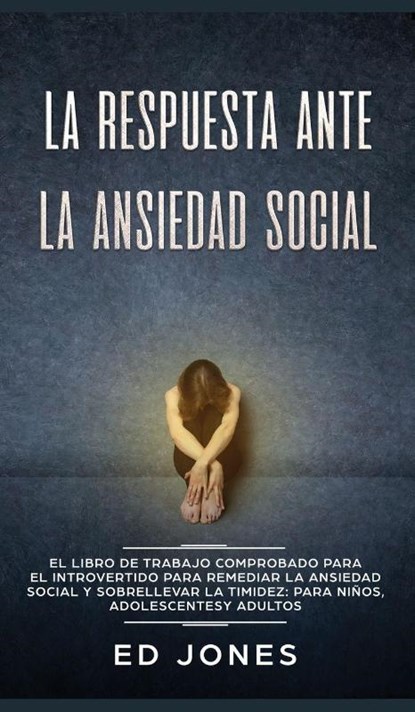 La Respuesta ante la Ansiedad Social, Ed Jones - Gebonden - 9781989779460