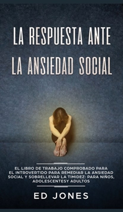 La Respuesta ante la Ansiedad Social, Ed Jones - Gebonden - 9781989779460