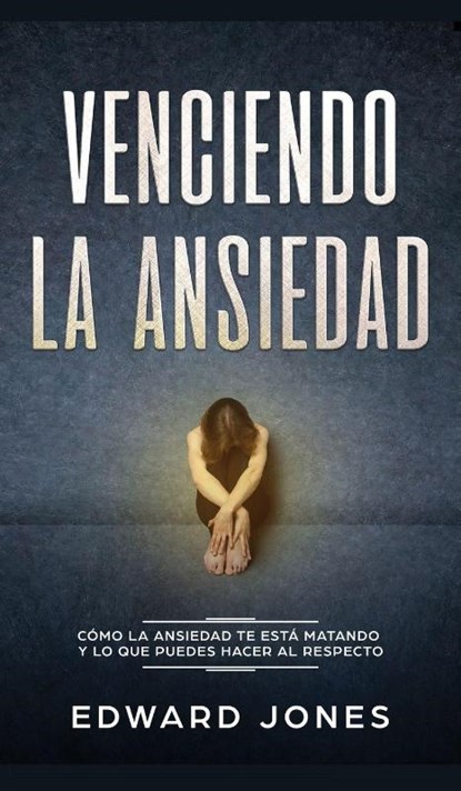 Venciendo la ansiedad, Ed Jones - Gebonden - 9781989779507