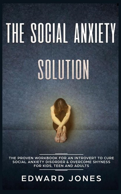 The Social Anxiety Solution, Ed Jones - Gebonden - 9781989779637