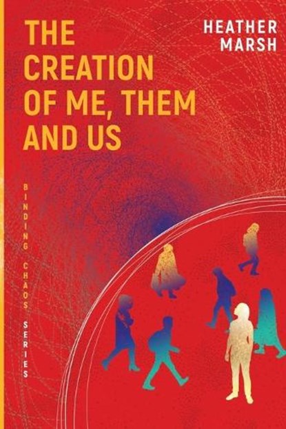 The Creation of Me, Them and Us, Heather Marsh - Paperback - 9781989783108