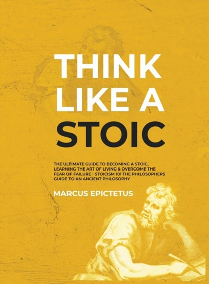 Think Like a Stoic, Marcus Epictetus - Gebonden - 9781989785270