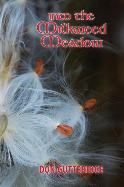 Into the Milkweed Meadow, Don Gutteridge - Paperback - 9781989786314