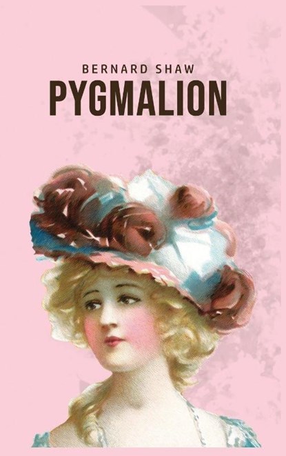 Pygmalion, Bernard Shaw - Gebonden - 9781989814536