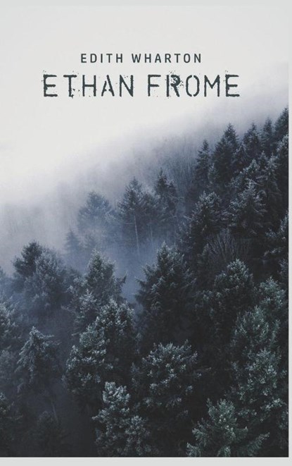 Ethan Frome, Edith Wharton - Gebonden - 9781989814673