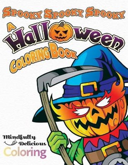 Spooky Spooky Spooky, COLORING,  Mindfully Delicious - Paperback - 9781989842485