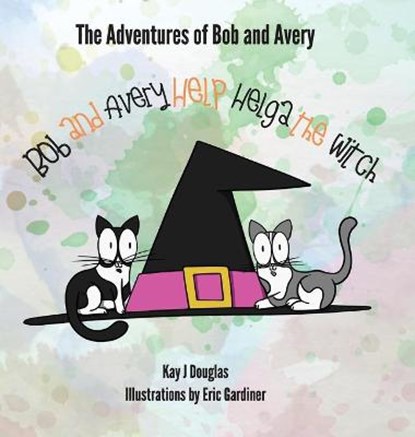 Bob and Avery Help Helga the Witch, DOUGLAS,  Kay J - Gebonden - 9781989898079