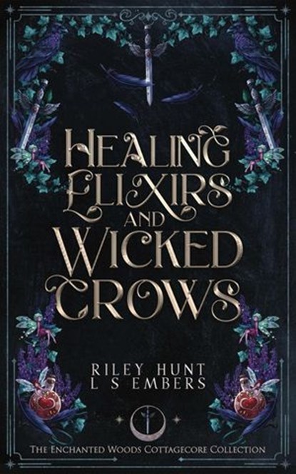 Healing Elixirs & Wicked Crows, Riley Hunt ; L S Embers - Ebook - 9781989964125