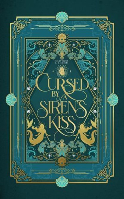 Cursed by a Siren's Kiss, Riley Hunt ; L S Embers - Ebook - 9781989964149