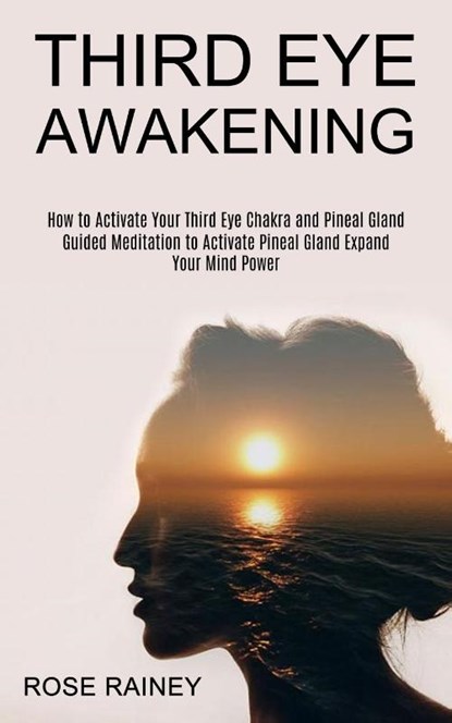 Third Eye Awakening, Rose Rainey - Paperback - 9781989965528
