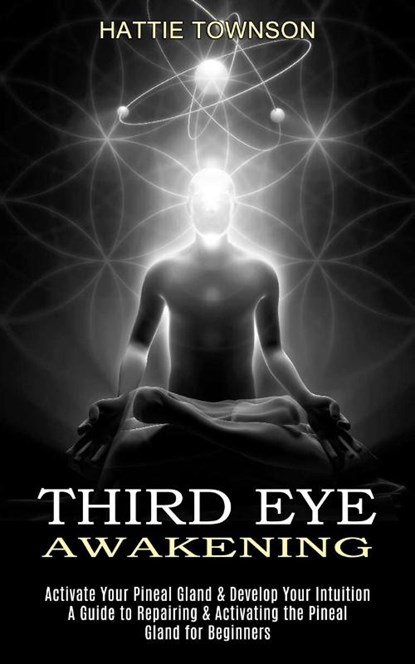 Third Eye Awakening, Hattie Townson - Paperback - 9781989965566