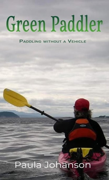 Green Paddler, Paula Johanson - Ebook - 9781989966075