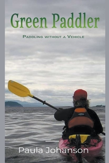 Green Paddler, Paula Johanson - Paperback - 9781989966242